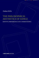 The philosophical aesthetics of dance : identity, performance and understanding /