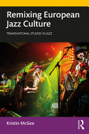 Remixing European jazz culture /