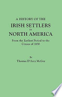 A history of the Irish settlers in North America : from the earliest period to the census of 1850 /