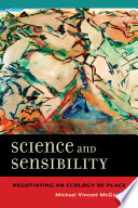 Science and sensibility : negotiating an ecology of place /