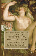 Gender, sexuality, and syphilis in early modern Venice : the disease that came to stay /