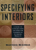 Specifying interiors : a guide to construction and FF&E for commercial interiors projects /