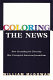 Coloring the news : how crusading for diversity has corrupted American journalism /