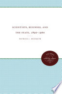 Scientists, business, and the state, 1890-1960 /