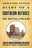 Diary of a southern refugee during the war /