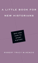 A little book for new historians : why and how to study history /