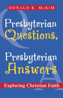 Presbyterian questions, Presbyterian answers : exploring Christian faith /