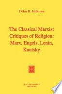 The classical Marxist critiques of religion : Marx, Engels, Lenin, Kautsky /