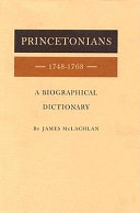 Princetonians, 1748-1768 : a biographical dictionary /