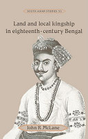 Land and local kingship in eighteenth-century Bengal /