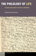 The philology of life : Walter Benjamin's critical program /