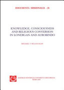 Knowledge, consciousness and religious conversion in Lonergan and Aurobindo /