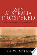 Why Australia Prospered : the Shifting Sources of Economic Growth.