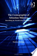 The cosmographia of Sebastian Münster : describing the world in the Reformation /