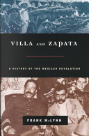 Villa and Zapata : a history of the Mexican revolution /