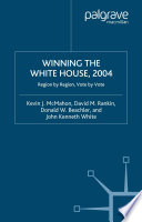 Winning the White House, 2004 : region by region, vote by vote /