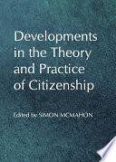Developments in the Theory and Practice of Citizenship.
