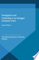Immigration and citizenship in an enlarged European Union : the political dynamics of intra-EU mobility /