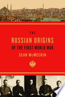 The Russian origins of the First World War /