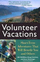 Volunteer vacations : short-term adventures that will benefit you and others /