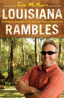 Louisiana rambles : exploring America's Cajun and Creole heartland /