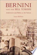 Bernini and the bell towers : architecture and politics at the Vatican /