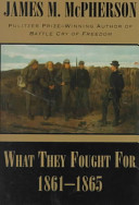 What they fought for 1861-1865 /
