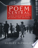 Poem central : word journeys with readers and writers /