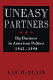 Uneasy partners : big business in American politics, 1945-1990 /