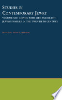 Studies in Contemporary Jewry : Volume XIV: Coping with Life and Death: Jewish Families in the Twentieth Century.