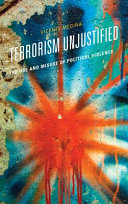 Terrorism unjustified : the use and misuse of political violence /