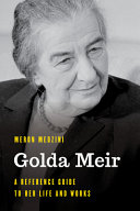 Golda Meir : a reference guide to her life and works /