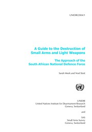 A guide to the destruction of small arms and light weapons : the approach of the South African National Defence Force /