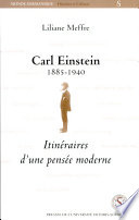 Carl Einstein, 1885-1940 : itinéraires d'une pensée moderne /