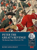 Peter the Great's revenge : the Russian Siege of Narva in 1704 /