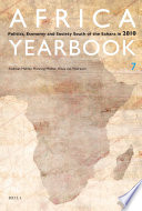 Africa Yearbook Volume 7 : Politics, Economy and Society South of the Sahara in 2010.