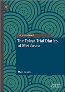 The Tokyo trial diaries of Mei Ju-ao /
