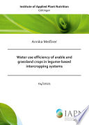 Water use efficiency of arable and grassland crops in legume-based intercropping systems.