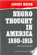 Negro thought in America, 1880-1915 : racial ideologies in the age of Booker T. Washington /