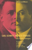 Carl Schmitt & Leo Strauss : the hidden dialogue ; including Strauss's notes on Schmitt's Concept of the political & three letters from Strauss to Schmitt /