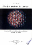 North American encounters : essays in U.S. and English and French Canadian literature and culture /