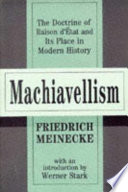 Machiavellism : the doctrine of raison d'État and its place in modern history /