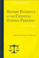 Expert evidence in the criminal justice process : a comparative perspective /