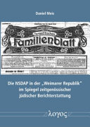 Die NSDAP in der ''Weimarer Republik'' im Spiegel zeitgenössischer jüdischer Berichterstattung /