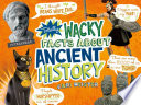 Totally wacky facts about ancient history /