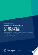 Brand communities for fast moving consumer goods an empirical study of members' behavior and the economic relevance for the marketer /