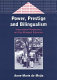 Power, prestige, and bilingualism : international perspectives on elite bilingual education /