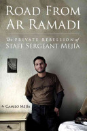 Road from Ar Ramadi : the private rebellion of Staff Sergeant Mejía /