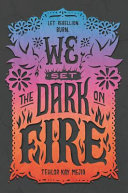 We set the dark on fire /