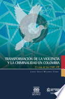 Transformaci�on de la violencia y la criminalidad en Colombia : el caso de las FARC-EP /